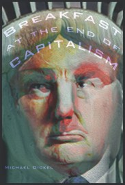 Breakfast at the End of Capitalism poetry chap by Michael Dickel cover image