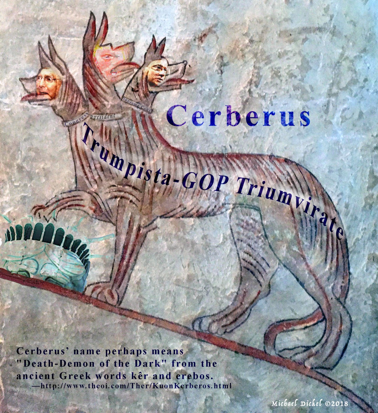 Trump-McConnell-Roberts The 3-headed hound of hell Cerberus, the animal currently in charge of the US Government forged Checks and unfair Balances. ©2018 Michael Dickel